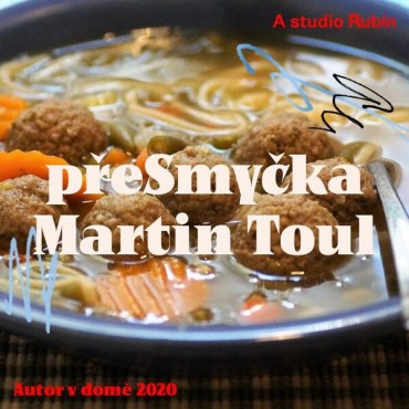 #16 Autor v domě| Martin Toul – přeSmyčka