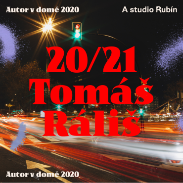 #20 Autor v domě| Tomáš Ráliš – 20/21